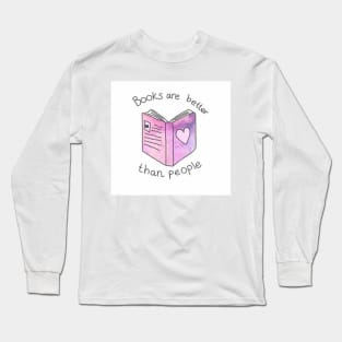 Books are better than people Long Sleeve T-Shirt